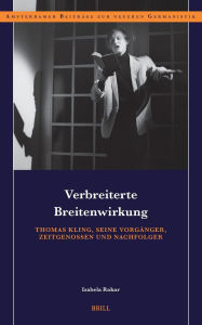 Title: Verbreiterte Breitenwirkung: Thomas Kling, seine VorgÃ¯Â¿Â½nger, Zeitgenossen und Nachfolger, Author: Izabela Rakar