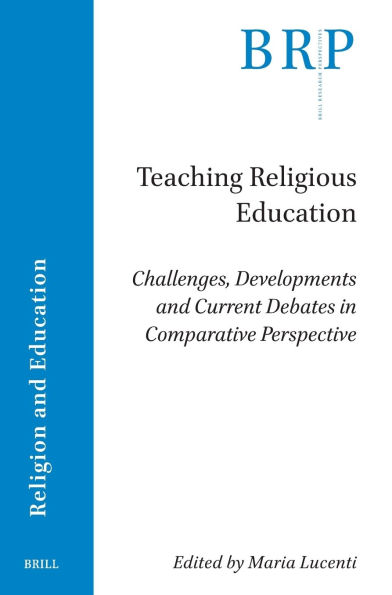 Teaching Religious Education: Challenges, Developments and Current Debates in Comparative Perspective