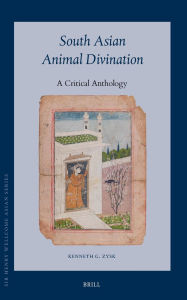 Title: South Asian Animal Divination: A Critical Anthology, Author: Kenneth G Zysk