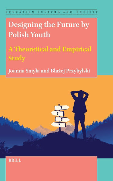 Designing the Future by Polish Youth: A Theoretical and Empirical Study
