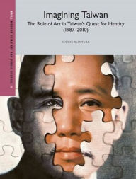 Imagining Taiwan: The Role of Art in Taiwan's Quest for Identity