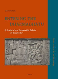 Free audio books download for phones Entering the Dharmadhātu: A Study of the Gandavyūha Reliefs of Borobudur DJVU PDF RTF 9789004733428 (English literature) by Jan Fontein