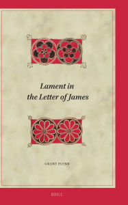 Title: Lament in the Letter of James, Author: Grant Flynn