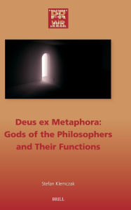 Title: Deus Ex Metaphora: Gods of the Philosophers and Their Functions, Author: Stefan Klemczak