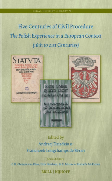 Five Centuries of Civil Procedure: The Polish Experience in a European Context (16th to 21st Centuries)