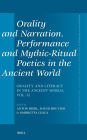Orality and Narration. Performance and Mythic-Ritual Poetics in the Ancient World: Orality and Literacy in the Ancient World, Vol. 12