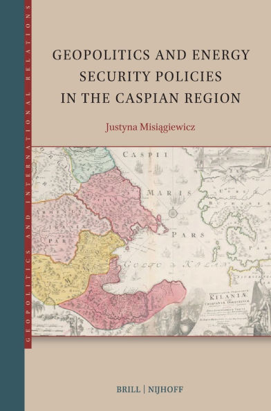 Geopolitics and Energy Security Policies the Caspian Region