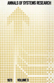 Title: Annals of Systems Research: Publikatie van de Systeemgroep Nederland Publication of the Netherlands Society for Systems Research / Edition 1, Author: B. van Rootselaar