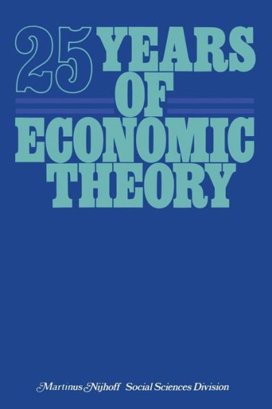 25 Years of Economic Theory: Retrospect and prospect