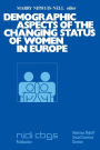 Demographic aspects of the changing status of women in Europe: Proceedings of the Second European Population Seminar The Hague/Brussels, December 13-17, 1976