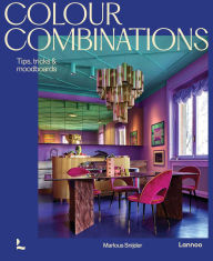 Title: Colour Combinations: Tips, tricks & moodboards, Author: Marlous Snijder