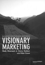 Title: Visionary Marketing: Building Sustainable Business, Author: Rudy Moenaert