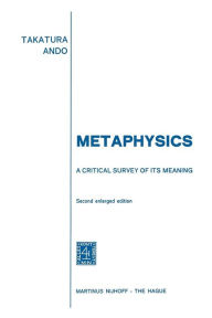 Title: Metaphysics: A Critical Survey of its Meaning, Author: T. Ando