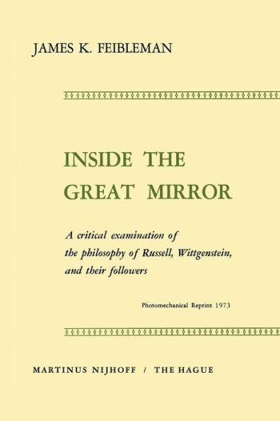 Inside the Great Mirror: A Critical Examination of the Philosophy of Russell, Wittgenstein, and their Followers