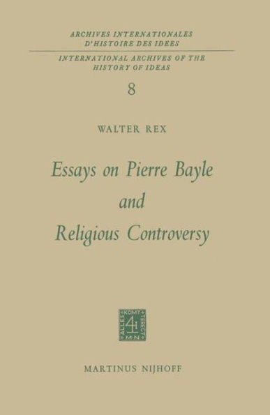 Essays on Pierre Bayle and Religious Controversy / Edition 1