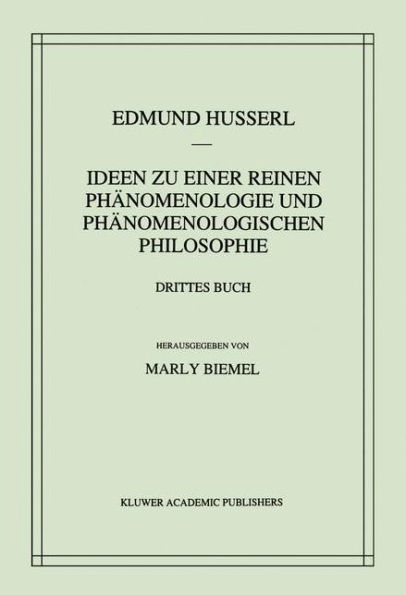 Ideen zu einer reinen Phï¿½nomenologie und phï¿½nomenologischen Philosophie: Die Phï¿½nomenologie und die Fundamente der Wissenschaften / Edition 1