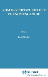 Title: Vom Gesichtspunkt der Phänomenologie: Husserl-Studien / Edition 1, Author: Rudolph Boehm