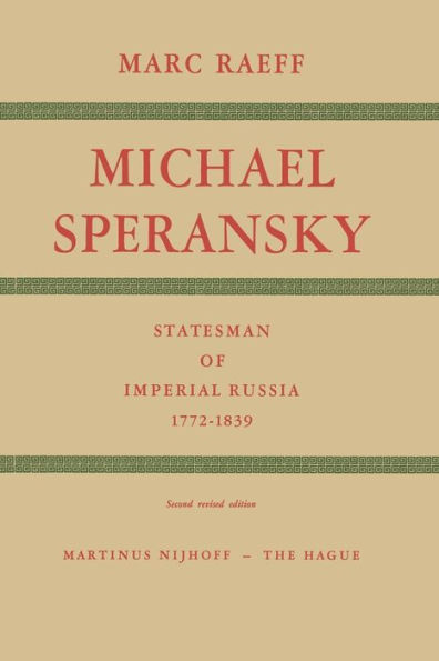 Michael Speransky Statesman of Imperial Russia 1772-1839