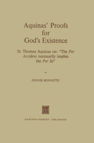 Title: Aquinas' Proofs for God's Existence: St. Thomas Aquinas on: 