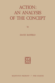 Title: Action: An Analysis of the Concept, Author: D. Rayfield