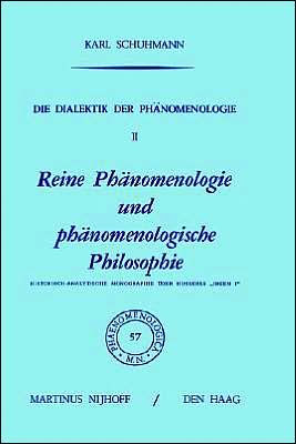 Die Dialektik der Phänomenologie II: Reine Phänomenologie und phänomenologische Philosophie Historisch-Analytische Monographie über Husserls "Ideen I" / Edition 1