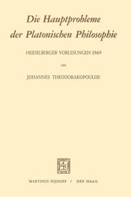 Title: Die Hauptprobleme der Platonischen Philosophie: Heidelberger Vorlesungen 1969, Author: J. Theodorakopoulos