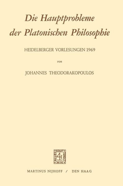 Die Hauptprobleme der Platonischen Philosophie: Heidelberger Vorlesungen 1969