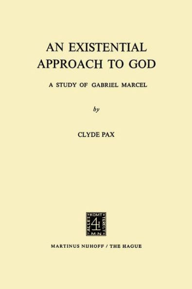 An Existential Approach to God: A Study of Gabriel Marcel