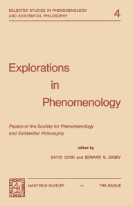 Title: Explorations in Phenomenology: Papers of the Society for Phenomenology and Existential Philosophy, Author: David Carr