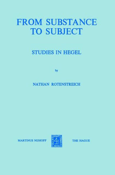 From Substance to Subject: Studies in Hegel / Edition 1