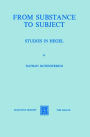 From Substance to Subject: Studies in Hegel / Edition 1