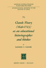 Claude Fleury (1640-1723) as an Educational Historiographer and Thinker: Introduction by W.W. Brickman