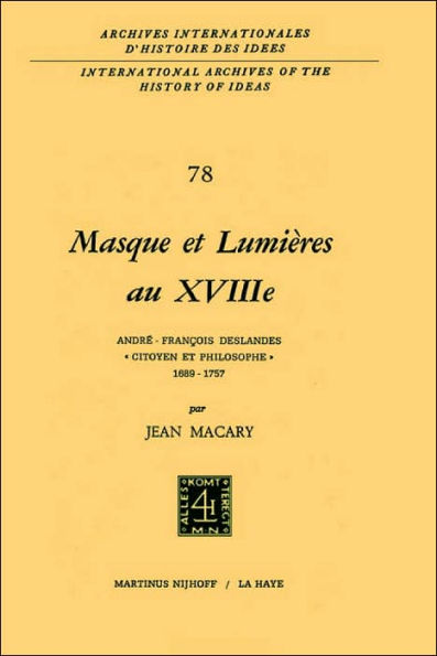 Masque et lumières au XVIIIième siècle: André-François Deslandes, `Citoyen et philosophe' (1689-1757) / Edition 1