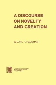 Title: A Discourse on Novelty and Creation, Author: C.R. Hausman