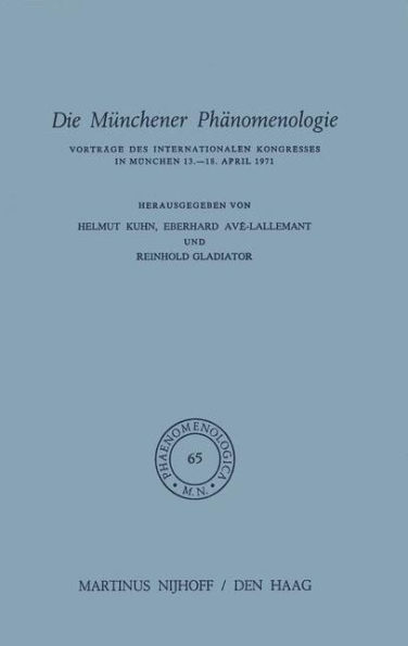 Die Mï¿½nchener Phï¿½nomenologie: Vortrï¿½ge des Internationalen Kongresses in Mï¿½nchen 13.-18. April 1971 / Edition 1