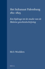 Title: Het sultanaat Palembang, Author: M.O. Woelders