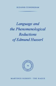 Title: Language and the Phenomenological Reductions of Edmund Husserl, Author: S. Cunningham