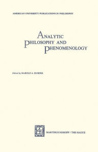 Title: Analytic Philosophy and Phenomenology: American University Publications in Philosophy, Author: H.A. Durfee