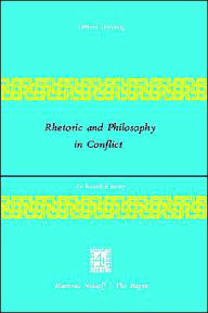 Title: Rhetoric and Philosophy in Conflict: An Historical Survey / Edition 1, Author: J.C. IJsseling