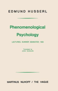 Title: Phenomenological Psychology: Lectures, Summer Semester, 1925 / Edition 1, Author: Edmund Husserl