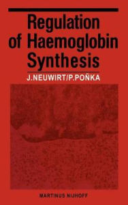 Title: Regulation of Haemoglobin Synthesis / Edition 1, Author: J. Neuwirt