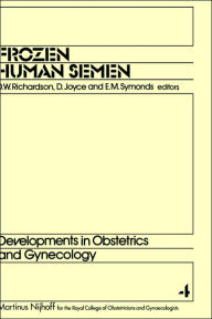 Title: Frozen Human Semen / Edition 1, Author: D.W. Richardson