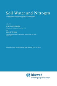 Title: Soil, Water and Nitrogen: In Mediterranean-Type Environments / Edition 1, Author: J. Monteith