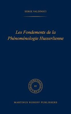 Les fondements de la phénoménologie Husserlienne / Edition 1