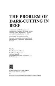 Title: The Problem of Dark-Cutting in Beef / Edition 1, Author: D.E. Hood