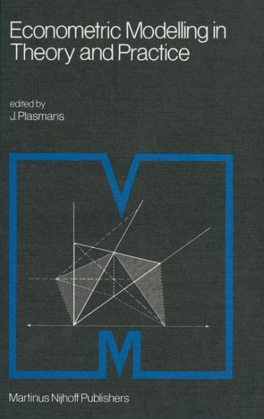 Econometric Modelling in Theory and Practice: Proceedings of a Franco-Dutch Conference held at Tilburg University, April 1979 / Edition 1