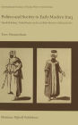 Politics and Society in Early Modern Iraq: Maml?k Pashas, Tribal Shayks, and Local Rule Between 1802 and 1831 / Edition 1