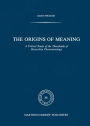 The Origins of Meaning: A Critical Study of the Thresholds of Husserlian Phenomenology / Edition 1