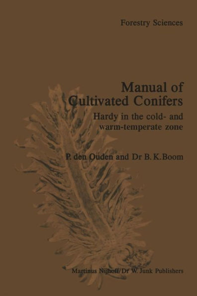 Manual of Cultivated Conifers: Hardy in the Cold- and Warm-Temperature Zone