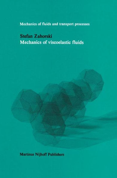 Mechanics of Viscoelastic Fluids / Edition 1